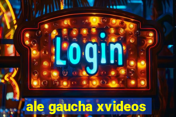 ale gaucha xvideos